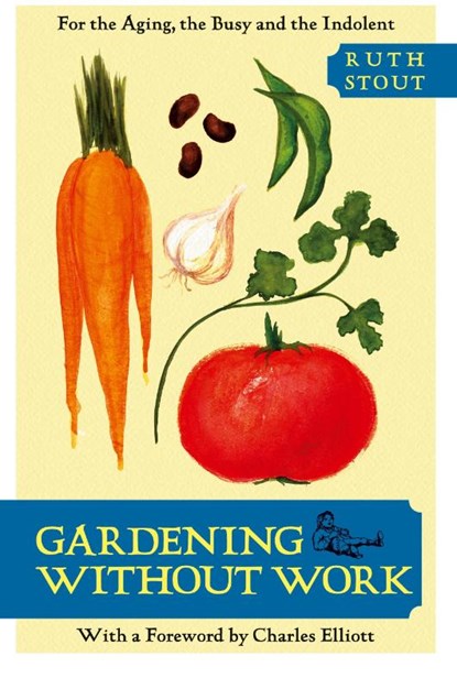 Gardening without Work, Ruth Stout - Paperback - 9781626549531