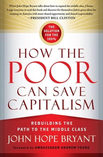 How the Poor Can Save Capitalism, John Hope Bryant - Ebook - 9781626560345