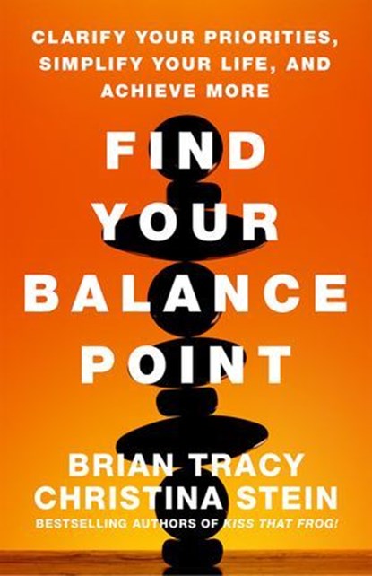 Find Your Balance Point, Brian Tracy ; Christina Stein - Ebook - 9781626565746