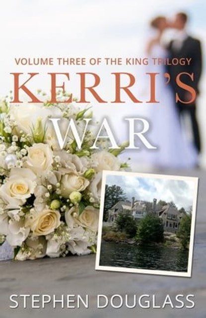 Kerri's War, (Volume Three of The King Trilogy), Steve Douglass - Ebook - 9781626600195
