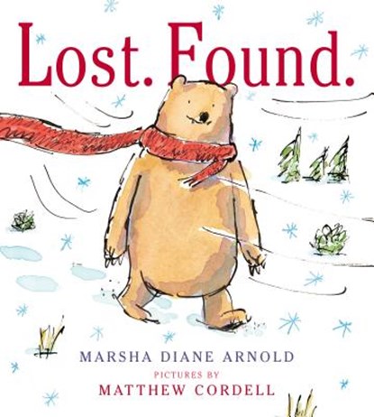 Lost. Found.: A Picture Book, Marsha Diane Arnold - Gebonden - 9781626720176