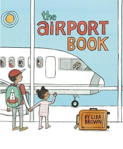 The Airport Book, Lisa (AUTHOR) Brown - Gebonden - 9781626720916