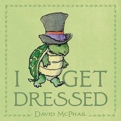 I Get Dressed, David McPhail - Ebook - 9781626725096