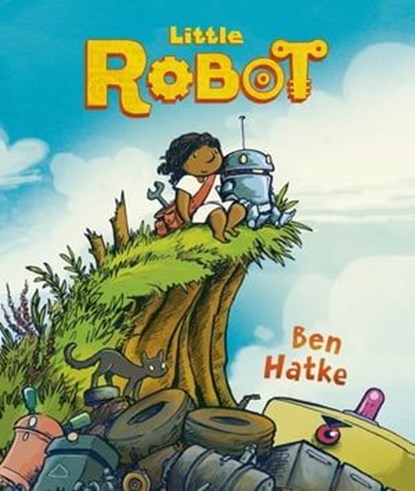 Little Robot, Ben Hatke - Ebook - 9781626725416