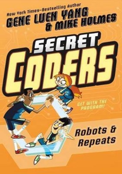 Secret Coders: Robots & Repeats, Gene Luen Yang - Paperback - 9781626726062