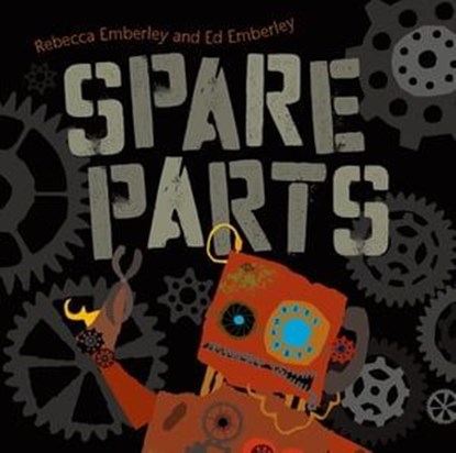 Spare Parts, Rebecca Emberley - Ebook - 9781626726161