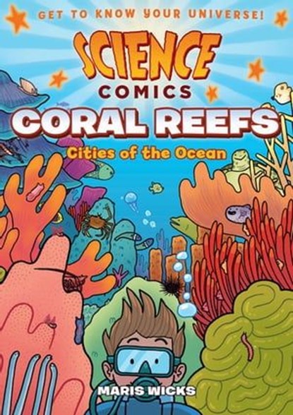 Science Comics: Coral Reefs, Maris Wicks - Ebook - 9781626727250