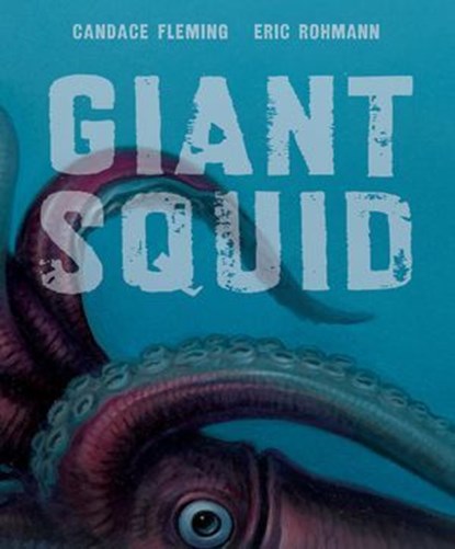 Giant Squid, Candace Fleming - Ebook - 9781626729728