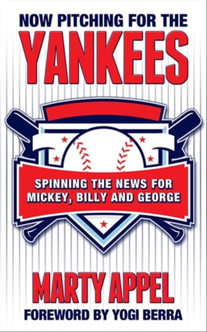 Now Pitching for the Yankees, Marty Appel - Ebook - 9781626811218