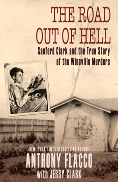 The Road Out of Hell, Anthony Flacco ; Jerry Clark - Paperback - 9781626811843