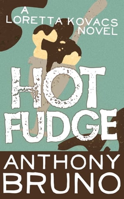Hot Fudge, Anthony Bruno - Ebook - 9781626812406
