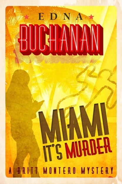 Miami It's Murder, Edna Buchanan - Ebook - 9781626812444