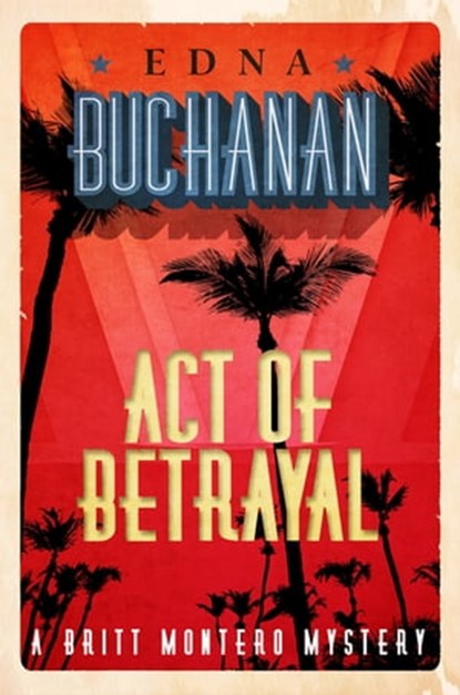 Act of Betrayal, Edna Buchanan - Ebook - 9781626812475