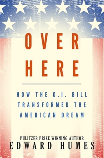 Over Here, Edward Humes - Ebook - 9781626812574