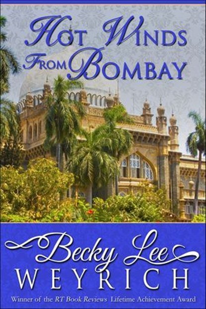 Hot Winds from Bombay, Becky Lee Weyrich - Ebook - 9781626813397
