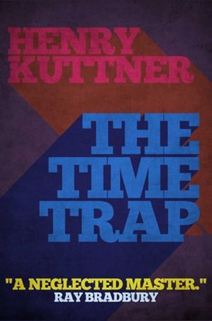 The Time Trap, Henry Kuttner - Ebook - 9781626813632