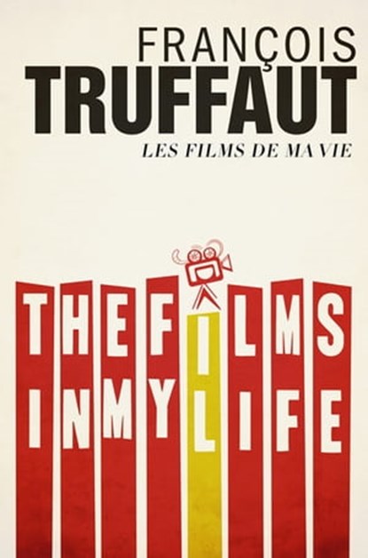 The Films in My Life, François Truffaut - Ebook - 9781626813960