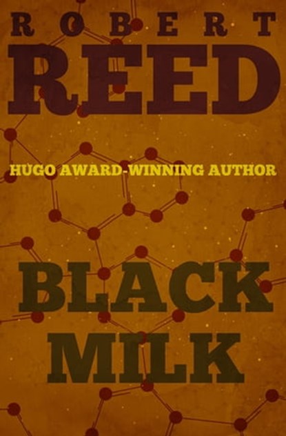 Black Milk, Robert Reed - Ebook - 9781626814653