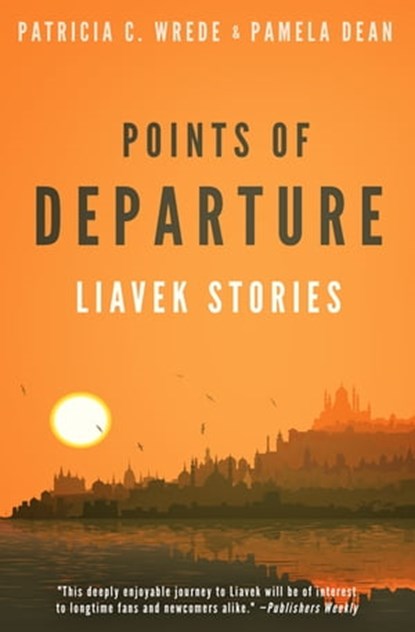 Points of Departure, Patricia C. Wrede ; Pamela Dean - Ebook - 9781626815544