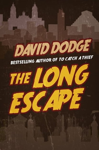 The Long Escape, David Dodge - Ebook - 9781626816015