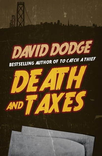 Death and Taxes, David Dodge - Ebook - 9781626816022