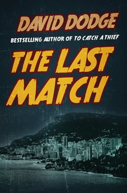 The Last Match, David Dodge - Ebook - 9781626816046