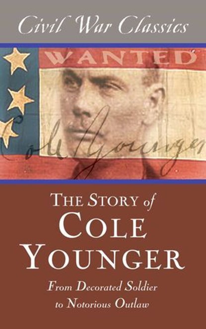 The Story of Cole Younger (Civil War Classics), Cole Younger - Ebook - 9781626816381