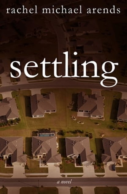 Settling, Rachel Michael Arends - Ebook - 9781626818262