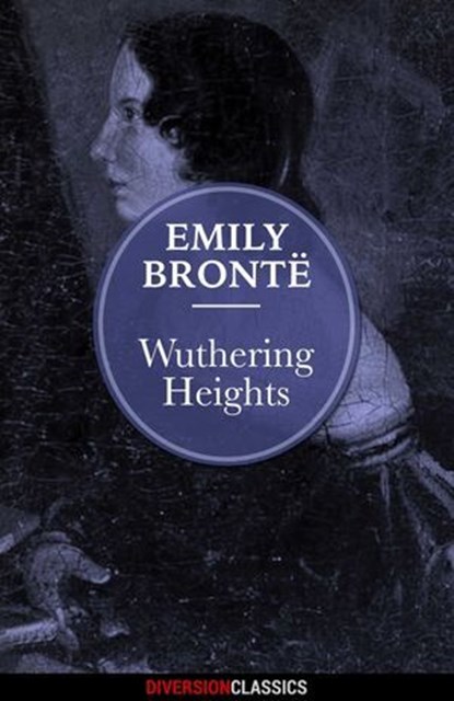Wuthering Heights (Diversion Classics), Emily Bronte - Ebook - 9781626819931