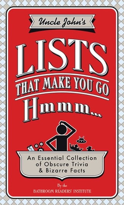 Uncle John's Lists That Make You Go Hmmm..., Bathroom Readers' Institute - Ebook - 9781626863767