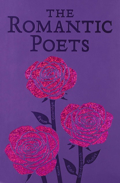 The Romantic Poets, John Keats ; George Gordon Byron ; Percy Bysshe Shelley ; William Wordsworth ; Samuel Taylor Coleridge ; William Blake - Paperback - 9781626863910