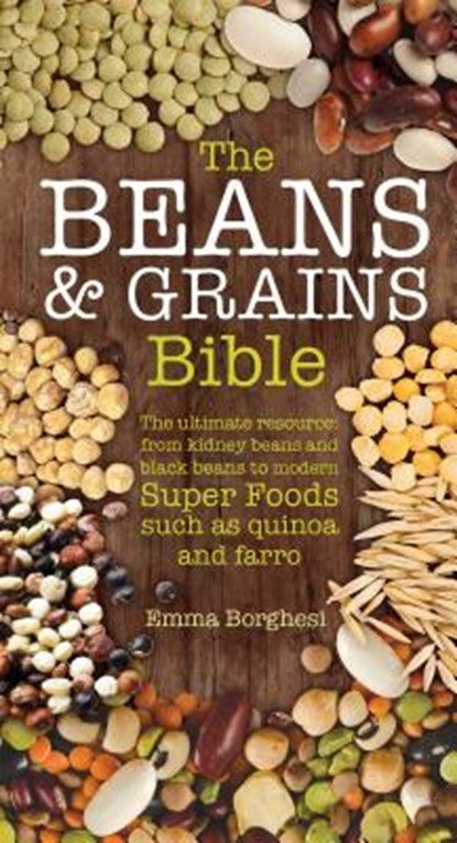 The Beans & Grains Bible, BORGHESI,  Emma - Gebonden - 9781626864375