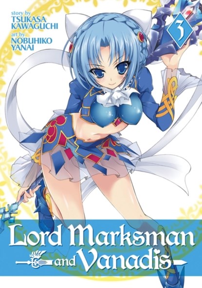 Lord Marksman and Vanadis Vol. 3, Tsukasa Kawaguchi - Paperback - 9781626924376
