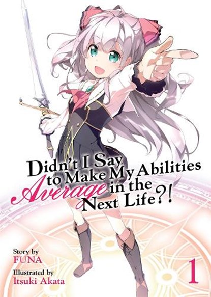 Didn't I Say to Make My Abilities Average in the Next Life?! (Light Novel) Vol. 1, Funa - Paperback - 9781626928695