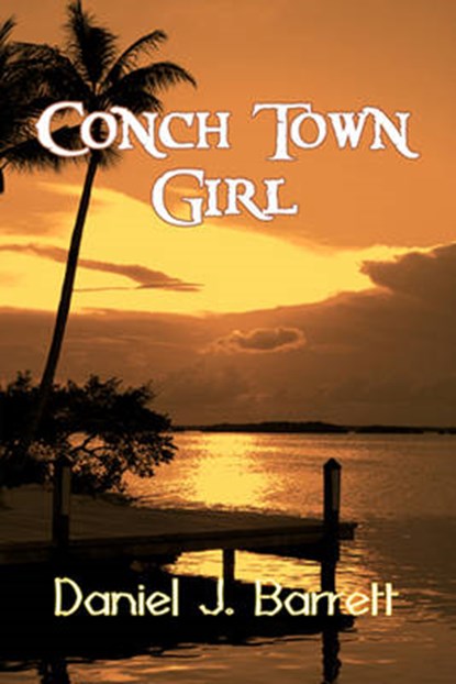 Conch Town Girl, Daniel J Barrett - Paperback - 9781626941953