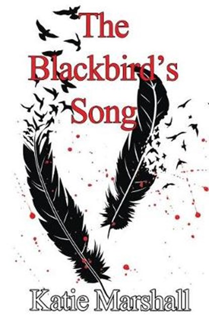 The Blackbird's Song, Katie Marshall - Paperback - 9781626948051