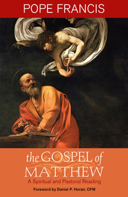 Gospel of Matthew: A Spiritual and Pastoral Reading, Pope Francis - Paperback - 9781626983540