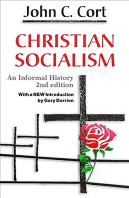 Christian Socialism: An Informal History, John C. Cort - Paperback - 9781626983557