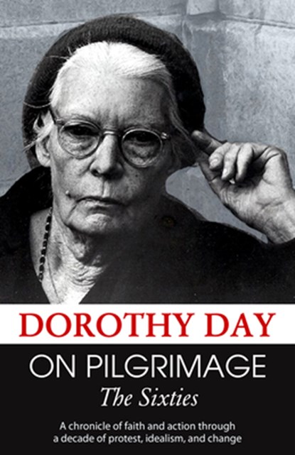 On Pilgrimage, Dorothy Day - Paperback - 9781626984097