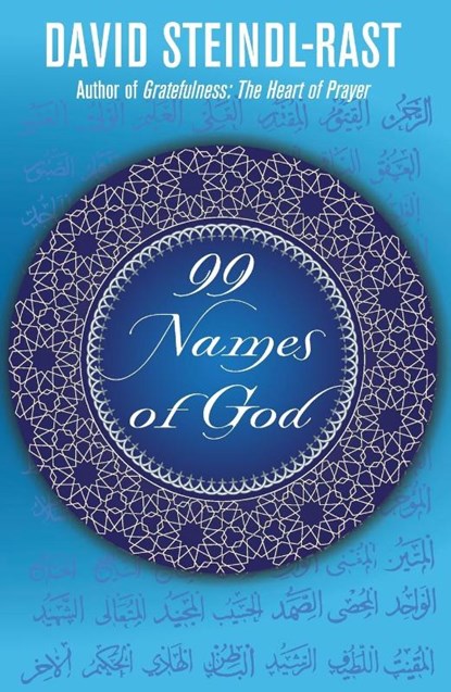 99 Names of God, David Steindl-Rast - Paperback - 9781626984226