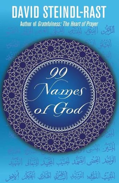 99 Names of God, David Steindl-Rast - Paperback - 9781626984226