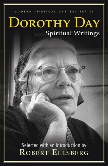 Dorothy Day: Spiritual Writings, Ellsberg Robert - Paperback - 9781626985834
