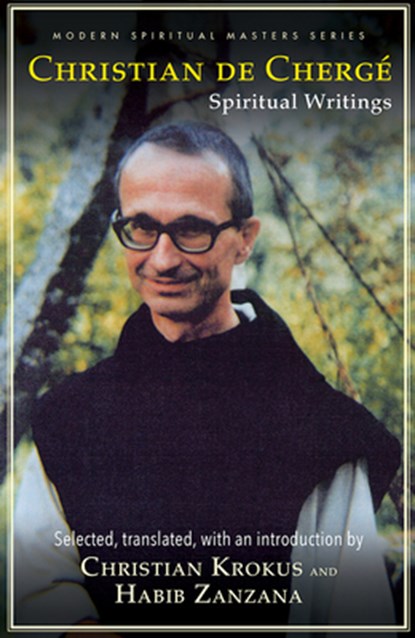 Christian de Cherge: Spiritual Writings, Christian S. Krokus - Paperback - 9781626986091