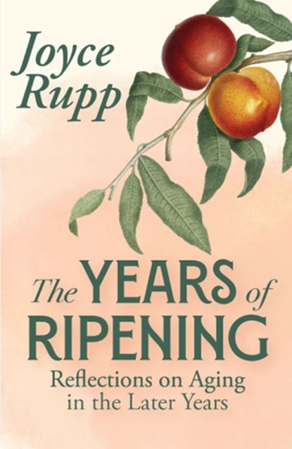 The Years of Ripening, Joyce Rupp - Paperback - 9781626986381