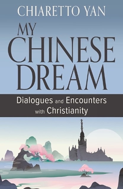 My Chinese Dream, Chiaretto Yan - Paperback - 9781626986435