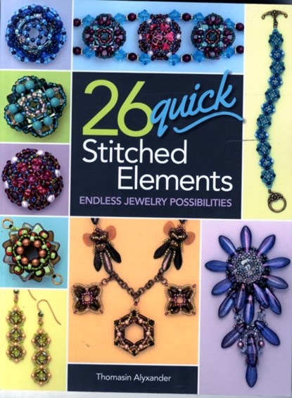 26 Quick Stitched Elements, Thomasin Alyxander - Paperback - 9781627002035