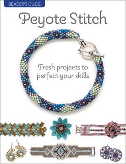 Beader's Guide: Peyote Stitch, Bead&button Magazine - Paperback - 9781627006804