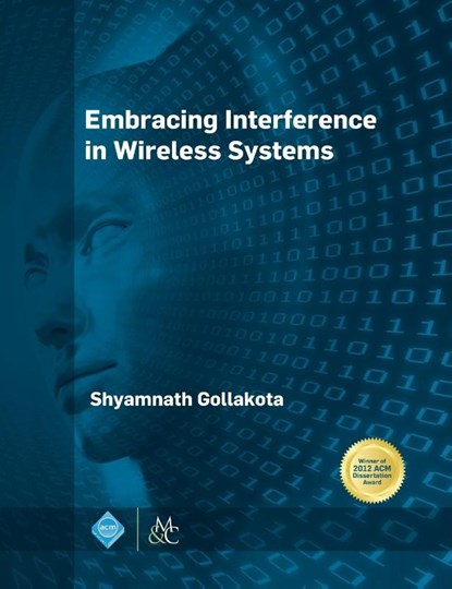 Embracing Interference in Wireless Systems, Shyamnath Gollakota - Gebonden - 9781627055444