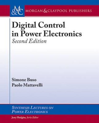Digital Control in Power Electronics, Simone Buso ; Paolo Mattavelli - Paperback - 9781627057530
