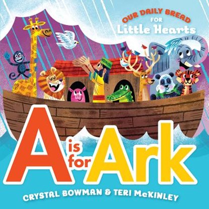 A is for Ark: (A Bible-Based A-Z Rhyming Alphabet Board Book for Toddlers and Preschoolers Ages 1-3), Crystal Bowman - Gebonden - 9781627075992
